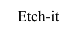 ETCH-IT trademark