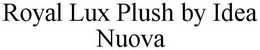 ROYAL LUX PLUSH BY IDEA NUOVA trademark