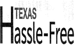 TEXAS HASSLE-FREE trademark