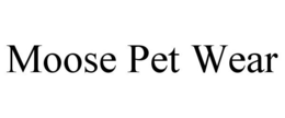 MOOSE PET WEAR trademark