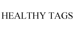 HEALTHY TAGS trademark