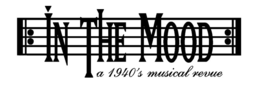 IN THE MOOD A 1940'S MUSICAL REVUE trademark