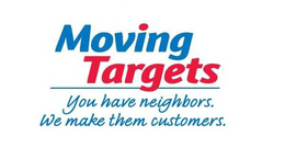 MOVING TARGETS YOU HAVE NEIGHBORS. WE MAKE THEM CUSTOMERS. trademark