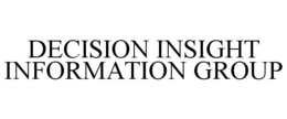 DECISION INSIGHT INFORMATION GROUP trademark