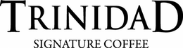 TRINIDAD SIGNATURE COFFEE trademark