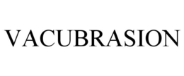 VACUBRASION trademark