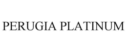 PERUGIA PLATINUM trademark