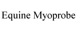 EQUINE MYOPROBE trademark