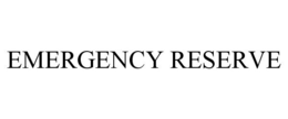 EMERGENCY RESERVE trademark