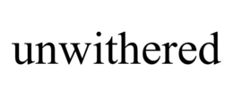 UNWITHERED trademark