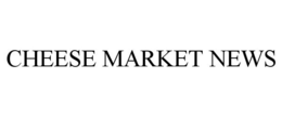 CHEESE MARKET NEWS trademark