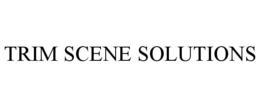 TRIM SCENE SOLUTIONS trademark