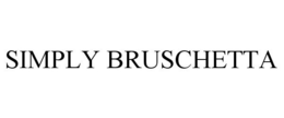 SIMPLY BRUSCHETTA trademark