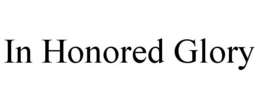 IN HONORED GLORY trademark
