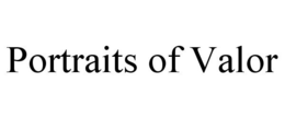 PORTRAITS OF VALOR trademark