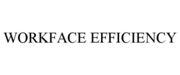 WORKFACE EFFICIENCY trademark