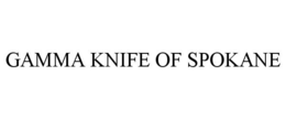 GAMMA KNIFE OF SPOKANE trademark