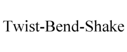 TWIST-BEND-SHAKE trademark