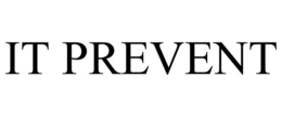 IT PREVENT trademark