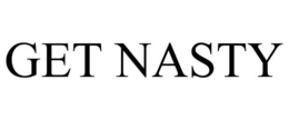 GET NASTY trademark