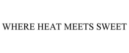 WHERE HEAT MEETS SWEET trademark