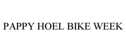PAPPY HOEL BIKE WEEK trademark