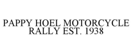 PAPPY HOEL MOTORCYCLE RALLY EST. 1938 trademark