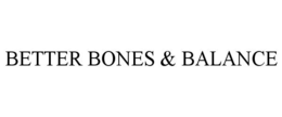 BETTER BONES & BALANCE trademark