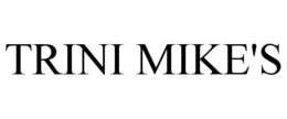 TRINI MIKE'S trademark