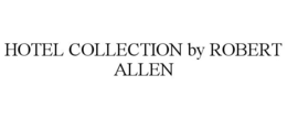 HOTEL COLLECTION BY ROBERT ALLEN trademark