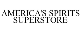 AMERICA'S SPIRITS SUPERSTORE trademark