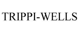 TRIPPI-WELLS trademark