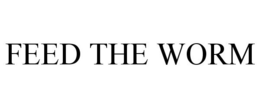 FEED THE WORM trademark