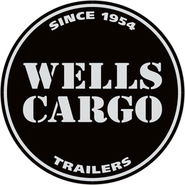 SINCE 1954 WELLS CARGO TRAILERS trademark