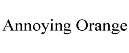 ANNOYING ORANGE trademark