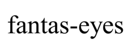FANTAS-EYES trademark