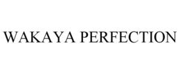 WAKAYA PERFECTION trademark