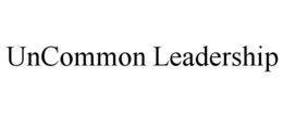 UNCOMMON LEADERSHIP trademark