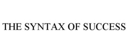 THE SYNTAX OF SUCCESS trademark