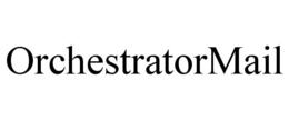 ORCHESTRATORMAIL trademark