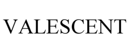 VALESCENT trademark