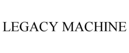 LEGACY MACHINE trademark