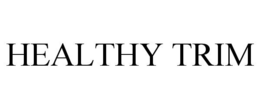 HEALTHY TRIM trademark