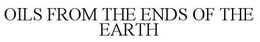 OILS FROM THE ENDS OF THE EARTH trademark