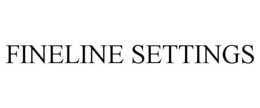 FINELINE SETTINGS trademark