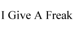 I GIVE A FREAK trademark