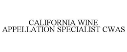 CALIFORNIA WINE APPELLATION SPECIALIST CWAS trademark