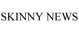 SKINNY NEWS trademark