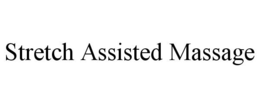 STRETCH ASSISTED MASSAGE trademark