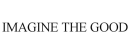 IMAGINE THE GOOD trademark